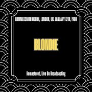 Blondie - Hammersmith Odeon, London, Uk. January 12th, 1980 (Remastered, Live On Broadcasting) (2025)