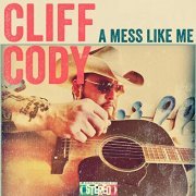 Cliff Cody - A Mess Like Me (2019)