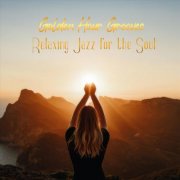 VA - Golden Hour Grooves: Relaxing Jazz for the Soul (2025)