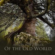 Adrian von Ziegler - Of the Old World (2024)