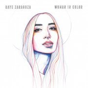 Raye Zaragoza - Woman In Color (2020)