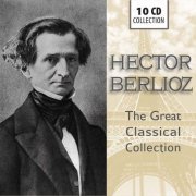 Hector Berlioz - The Great Classical Collection, Vol. 1-10 (2014)