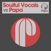 VA - Soulful Vocals vs Papa (2025)