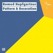 Romed Hopfgartner - Pattern & Decoration (2021) [Hi-Res]