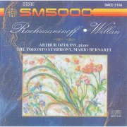 Arthur Ozolins, Toronto Symphony Orchestra and Mario Bernardi - Rachmaninov / Willan: Piano Concertos (2000)