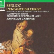 John Eliot Gardiner - Berlioz: L'Enfance du Christ (1998)