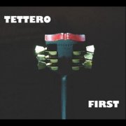 Tettero - First (2012)