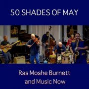 Ras Moshe Burnett - 50 Shades of May (2021)