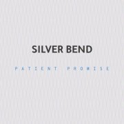 Silver Bend - Patient Promise (2020)