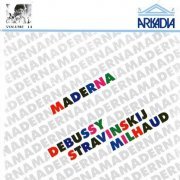 Bruno Maderna - Debussy, Stravinskij, Milhaud - Maderna Edition Volume 14 (1992)