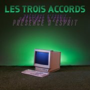 Les Trois Accords - Présence d'esprit (2022)