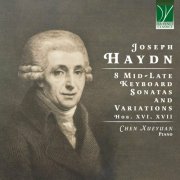 Chen Xueyuan - Joseph Haydn: 8 Mid-Late Keyboard Sonatas and Variations Hob. XVI, XVII (2024)