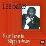 Lee Bates - Your Love Is Slippin' Away (1975)