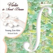 Young Zun Kim, Roland Batik - Violin in Sweet Dream (2002)
