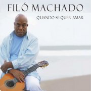 Filo Machado - Quando Se Quer Amar (2015)