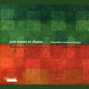 Ensemble Cantilena Antiqua - Berenguer de Palol: Joys amors et chants (2012) [Hi-Res]