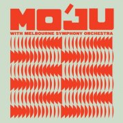 Mo'Ju & Melbourne Symphony Orchestra - Double J Live at the Wireless - Hamer Hall, Melbourne 2023 (Double J Live at the Wireless) (2025) [Hi-Res]