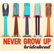 Brideshead - Never Grow Up (2015) Lossless