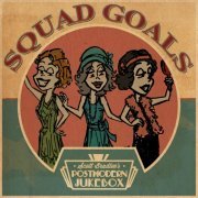 Scott Bradlee's Postmodern Jukebox - Squad Goals (2016)