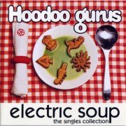 Hoodoo Gurus - Electric Soup - The Singles Collection (1992)