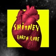 Shitney - Earth Core (2017)