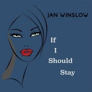 Jan Winslow - If I Should Stay (2024)