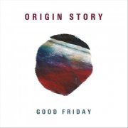 Origin Story - Good Friday (2020)