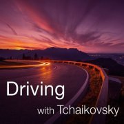 VA - Driving with Tchaikovsky (2021)