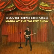 David Brookings - Mania at the Talent Show (2021)