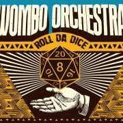 wombo orchestra - Roll Da Dice (2019)