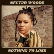 Nectar Woode - Nothing To Lose (2024) Hi Res