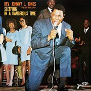 Rev. Johnny L. Jones - Sleeping in a Dangerous Time (2021) Hi Res