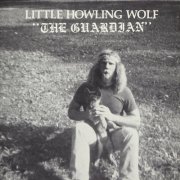 Little Howlin' Wolf - The Guardian (1982) [Reissue 2015]