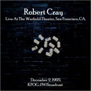 Robert Cray - Live At The Warfield Theater, San Francisco, CA. December 2nd 1995, KFOG-FM Broadcast (Remastered) (2019)