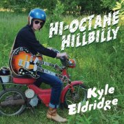 Kyle Eldridge - Hi-Octane Hillbilly (2026) [Hi-Res]