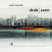 Toufic Farroukh - Drab Zeen (2002)