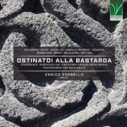 Enrico Sorbello - OSTINATO! Alla bastarda, Chaconnes, Passacaglias, and Other Ground-Bass Works (2025)