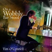 Tim O'Connell - On a Wobbly Bar Stool (2023)