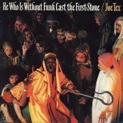 Joe Tex - He Who Is Without Funk Cast the First Stone (2013)