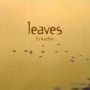 Leaves - Breathe (2002)