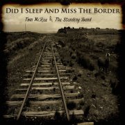 Tom McRae & The Standing Band - Did I Sleep And Miss The Border (2015)