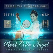 Sifei Wen - Noël Cello Angel: The Acapella Playlist 2021 - Romantic Encores (2022) [Hi-Res]