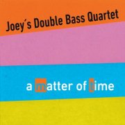 Joey's Double Bass Quartet - A matter of time (2025) Hi-Res