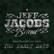 Jeff Jacobs Band - The Early Days (2022)