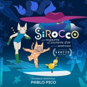 Pablo Pico - Sirocco et le Royaume des Courants d'Air (2023) [Hi-Res]