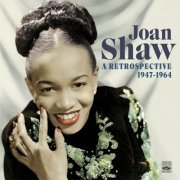 Joan Shaw - Joan Shaw: A Retrospective (1947-1964). Sings for Swingers / In Person (2017) FLAC