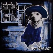 Tom MacLear - The Big Blue Mac (2023)