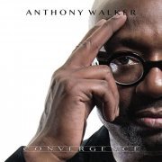 Anthony Walker - Convergence (2015)