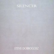 Steve Dobrogosz - Silencer (2024)