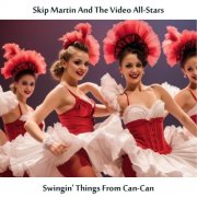 Skip Martin and His Hollywood All-Stars - Swingin' Things from Can-Can (Remastered Edition) (2024) [Hi-Res]